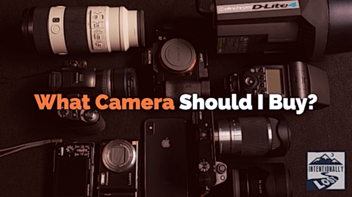 What Camera Should I Buy #intentionallylost